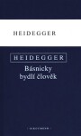 Básnicky bydlí člověk Co je metafyzika? Konec filosofie úkol myšlení Martin Heidegger