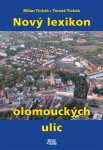 Nový lexikon olomouckých ulic Tichák, Milan Tichák,