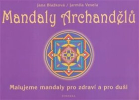 Mandaly archandělů Jana Blažková,