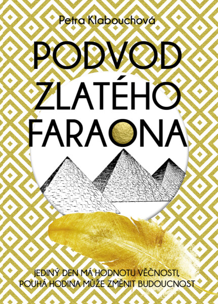 Podvod zlatého faraona - Petra Klabouchová