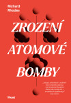 Zrození atomové bomby - Richard Rhodes