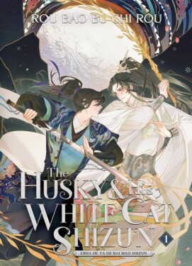 The Husky and His White Cat Shizun: Erha He Ta De Bai Mao Shizun (Novel) Vol. 1 - Bao Bu Chi Rou Rou