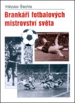 Brankáři fotbalových mistrovství světa - Vítězslav Šlechta