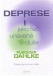 Deprese jako řeč unavené duše Dahlke Ruediger