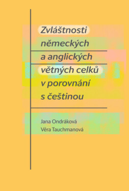 Zvláštnosti německých a anglických větných celků v porovnání s češtinou - Jana Ondráková