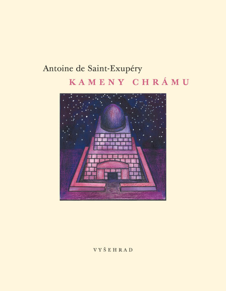 Kameny chrámu - Antoine de Saint-Exupéry