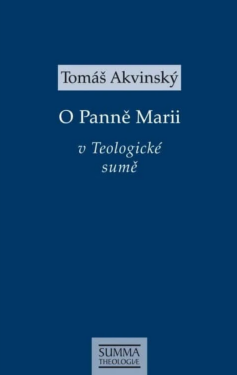 O Panně Marii v Teologické sumě - Tomáš Akvinský