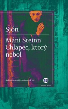 Máni Steinn. Chlapec, ktorý nebol - Sjón