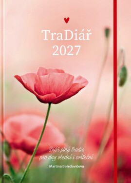 TraDiář 2027 - Diář plný tradic pro dny všední i sváteční - Martina Boledovičová