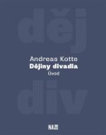 Dějiny divadla. Úvod Andreas Kotte