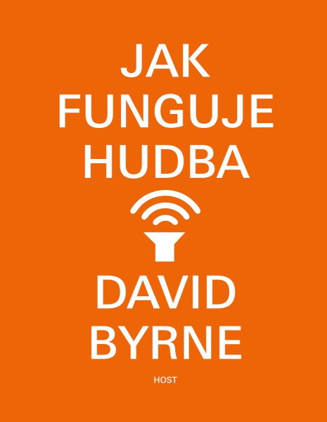Jak funguje hudba - David Byrne