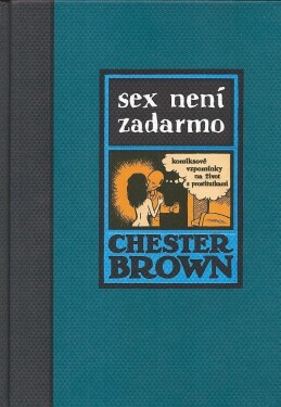 Sex není zadarmo Chester Brown