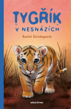 Tygřík v nesnázích - Rachel Delahayeová - e-kniha