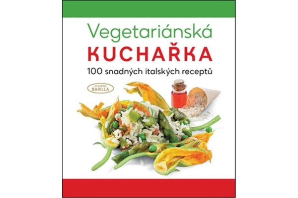 Vegetariánská kuchařka 100 snadných italských receptů