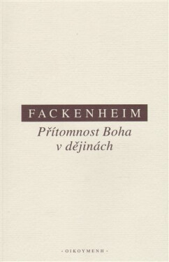 Přítomnost Boha v dějinách - E Fackenheim