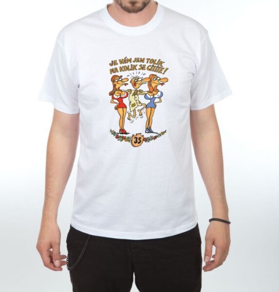 Divja Tričko - 35 Je vám jen tolik, na kolik se cítíte - pro muže Velikost: XL