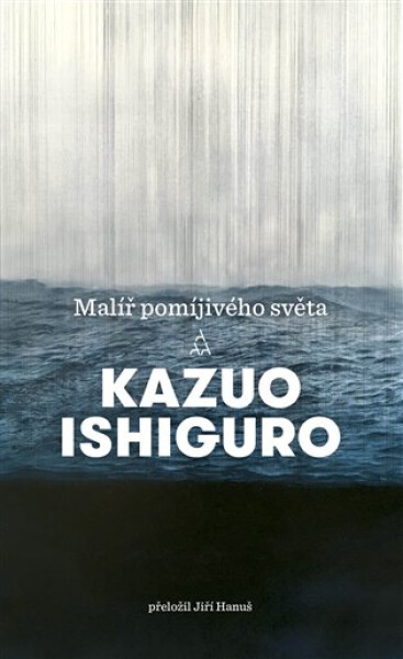 Malíř pomíjivého světa - Kazuo Ishiguro
