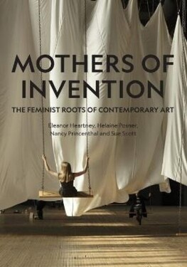 Mothers of Invention - Eleanor Heartney
