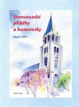 Francouzské příběhy humoresky Pavel Adler