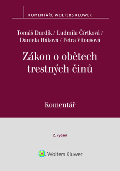 Zákon o obětech trestných činů Komentář - Tomáš Durdík; Ludmila Čírtková; Petra Vitoušová