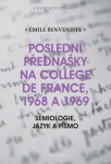 Poslední přednášky na Collége de France 1968 1969 Émile Benveniste