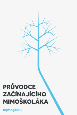 Průvodce začínajícího mimoškoláka - Johana Kapošváryová