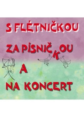 S flétničkou za písničkou a na koncert - CD - Jiří Churáček