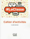LaClasse A2: Cahier d´activités Claire Sanchez