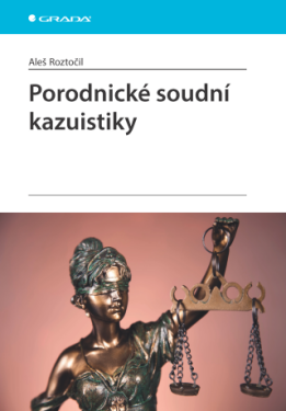 Porodnické soudní kazuistiky - Aleš Roztočil - e-kniha