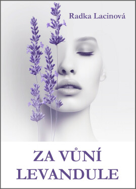 Za vůní levandule - Radka Lacinová