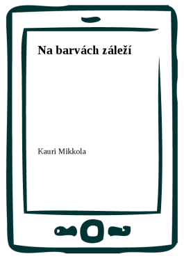 Na barvách záleží - Kauri Mikkola