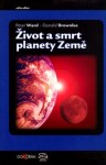 Život smrt planety Země Peter Ward,