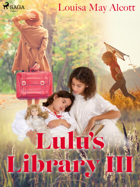 Lulu\'s Library III - Louisa May Alcottová