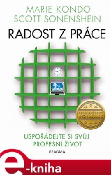 Radost z práce - Uspořádejte si svůj profesní život - Marie Kondo, Scott Sonenshein e-kniha