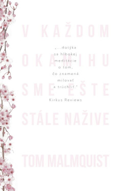 V každom okamihu sme ešte stále nažive - Tom Malmquist