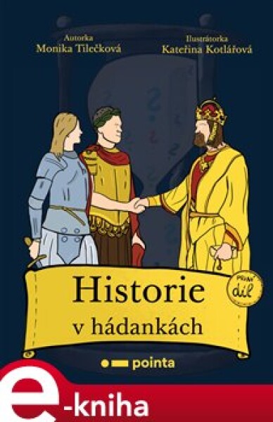 Historie v hádankách. první díl - Monika Tilečková e-kniha