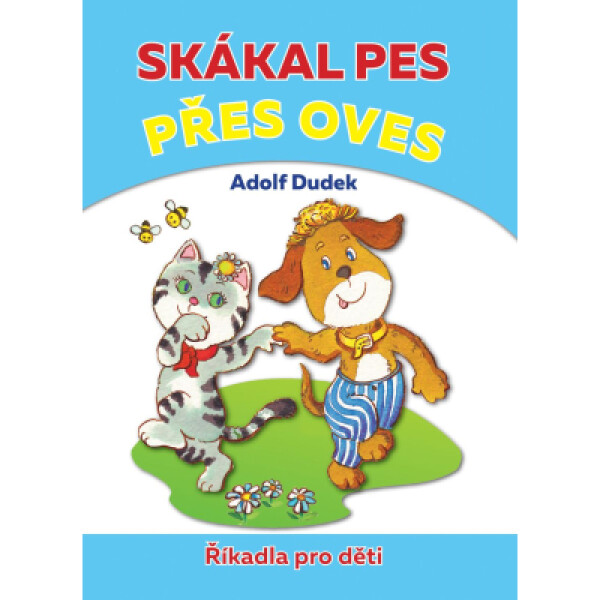 Skákal pes přes oves - Říkadla pro děti - Adolf Dudek