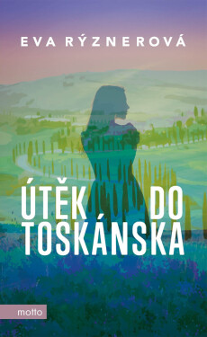 Útěk do Toskánska - Eva Rýznerová