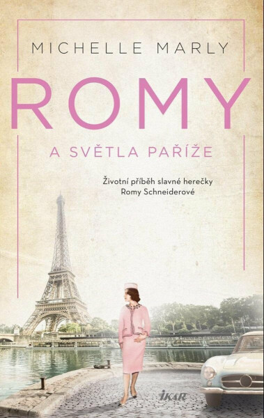 Romy a světla Paříže - Příběh slavné herečky Romy Schneiderové (poškozená) - Michelle Marly