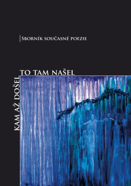 Kam až došel, to tam našel - Pavel Zdražil