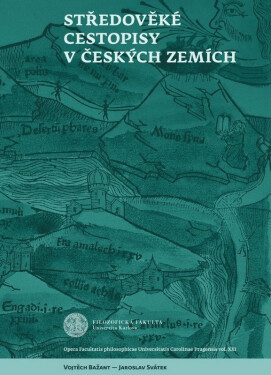Středověké cestopisy Českých zemích Vojtěch Bažant,