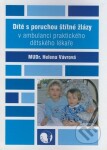 Dítě s poruchou štítné žlázy v ambulanci praktického dětského lékaře - Helena Vávrová