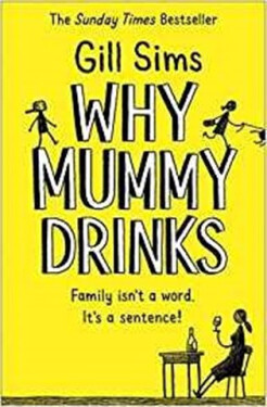 Why Mummy Drinks - Gill Sims