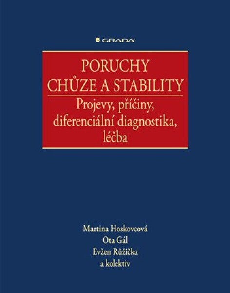 Poruchy chůze a stability - Evžen Růžička, Martina Hoskovcová, Ota Gál