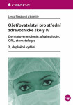 Ošetřovatelství pro střední zdravotnické školy IV