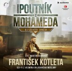 Poutník z Mohameda - Alláhův hněv - CDmp3 (Čte Martin Zahálka) - František Kotleta