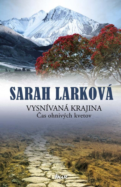 Vysnívaná krajina 1 - Čas ohnivých kvetov - Sarah Lark