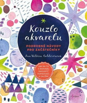 Kouzlo akvarelu - Ana Victoria Calderonová