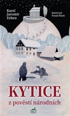 Kytice z pověstí národních, 1. vydání - Karel Jaromír Erben