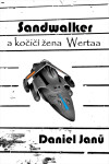 Sandwalker a kočičí žena Wertaa - Daniel Janů